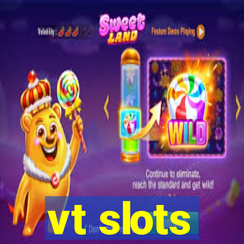 vt slots